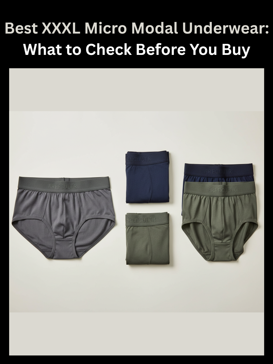 Freecultr best XXXL micro modal underwear shown in extended size briefs and trunks with soft stretch waistband on neutral background