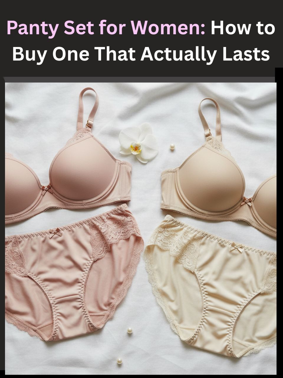 Panty Set for Women: How to Buy One That Actually Lasts