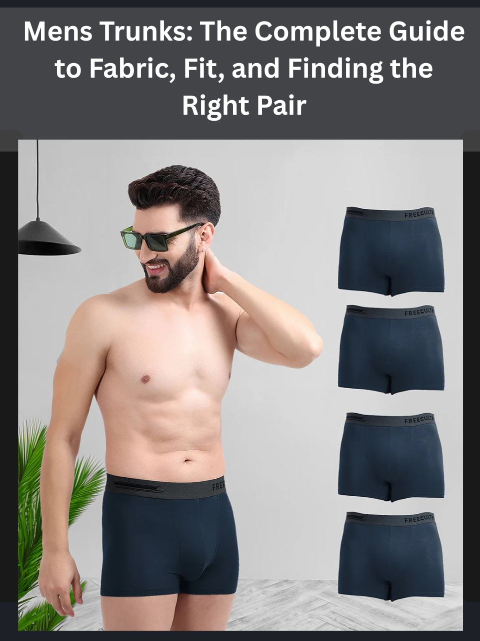 Mens Trunks: The Complete Guide to Fabric, Fit, and Finding the Right Pair
