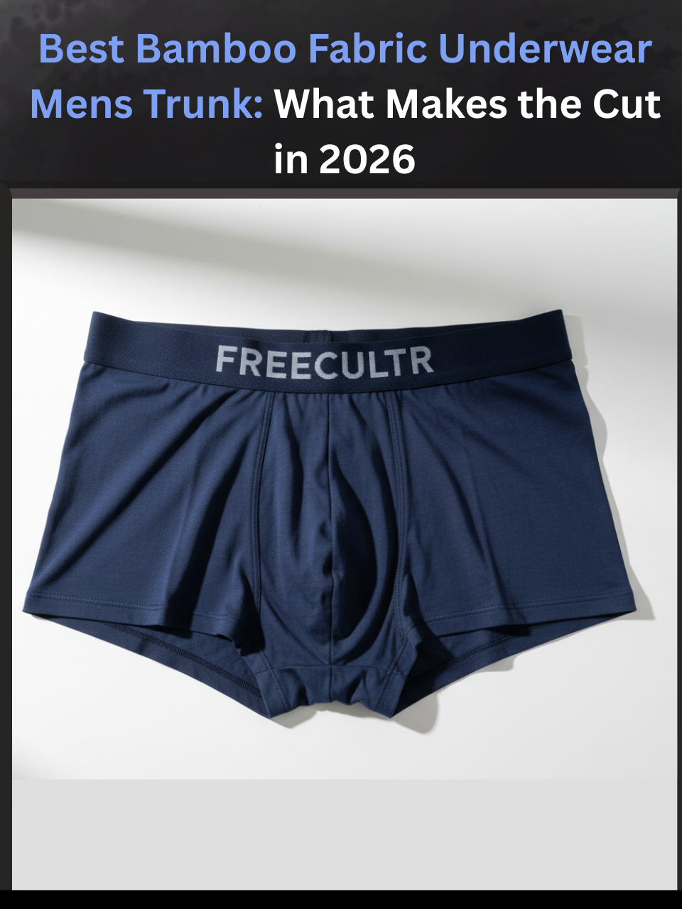 Freecultr best bamboo fabric underwear mens trunk in deep navy laid flat showing waistband construction and fabric drape on clean white surface