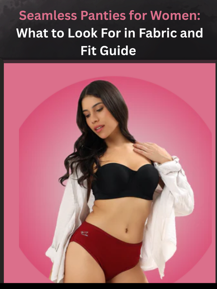 Seamless Panties for Women: What to Look For in Fabric and Fit Guide 